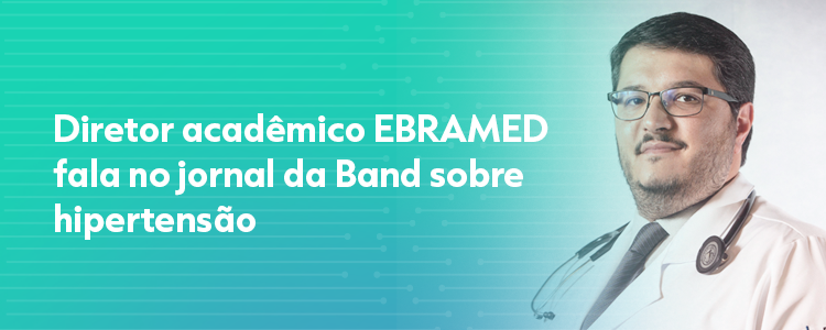 Diretor Acadêmico da EBRAMED fala no Jornal da Band sobre Hipertensão